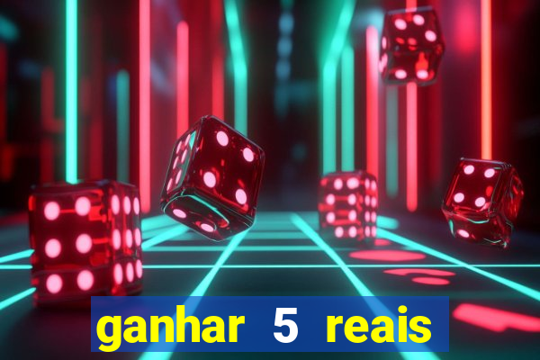 ganhar 5 reais agora pix